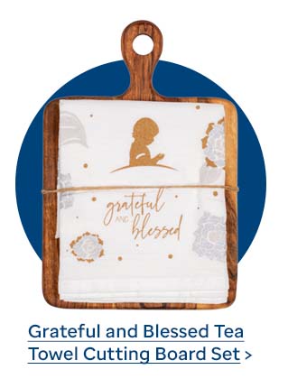 Grateful and Blessed Tea Towel Cutting Board Set