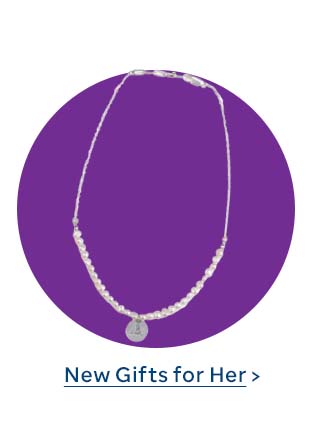 Shop New Gifts for Her